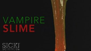 Vampire Slime – Sick Science! #211