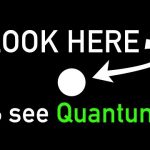 How to See Quantum with the Naked Eye