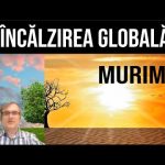 Încălzirea globală. Murim?