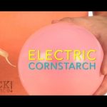 Electric Cornstarch – Sick Science! #194