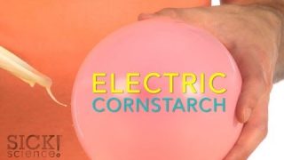 Electric Cornstarch – Sick Science! #194