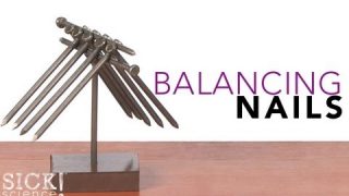 Balancing Nails – Sick Science! – #118