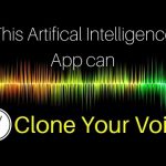 Artificial Intelligence Can Clone Any Voice, Yours Too [ LyreBird ]