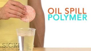 Oil Spill Polymer – Sick Science! #196