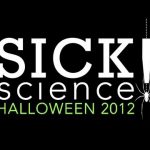 Halloween 2012 – Sick Science!