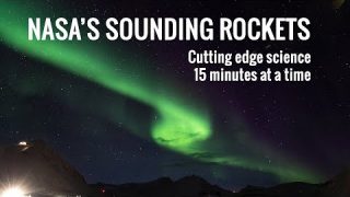 Sounding Rockets: Cutting-Edge Science, 15 Minutes at a Time