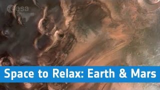 ESA – Space to Relax / Earth & Mars: 2 Planets, 1 Blueprint