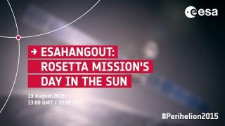 ESAHangout: Rosetta mission’s day in the Sun