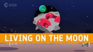 Meet the ESA experts – Living on the Moon