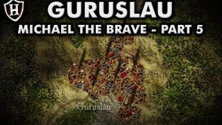 Battle of Guruslau ⚔️ Final victory ⚔️ Story of Michael the Brave (Part 5/5)