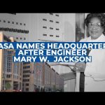 NASA names headquarters after Hidden Figure Mary W. Jackson