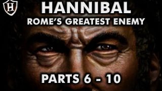 Hannibal (PARTS 6 – 10) ⚔️ Rome’s Greatest Enemy ⚔️ Second Punic War
