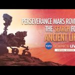 NASA Science Live: Perseverance Mars Rover & the Search for Ancient Life