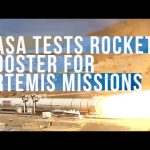 NASA Tests Space Launch System Rocket Booster for Artemis Missions