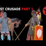 First Crusade Part 1 of 2