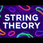 String Theory Explained – What is The True Nature of Reality?