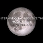 International Observe the Moon Night – Sept. 26 2020
