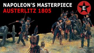Napoleon’s Masterpiece: Austerlitz 1805