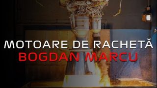 O introducere în motoare de rachetă cu Bogdan Marcu