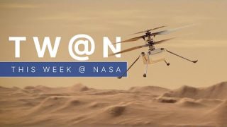 Preparing for First Flight on Mars on This Week @NASA – March 26, 2021