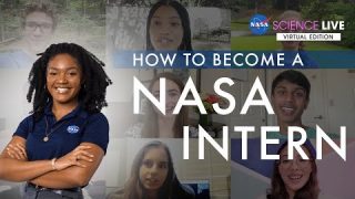NASA Science Live: How to Become a NASA Intern