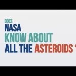 We Asked a NASA Scientist – Does NASA Know About All the Asteroids?