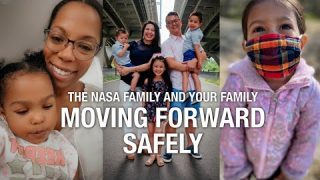 The NASA Family and Your Family: Moving Forward Safely
