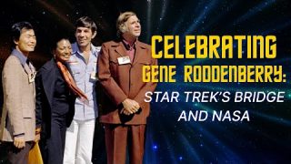 Celebrating Gene Roddenberry: Star Trek’s Bridge and NASA