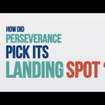 We Asked a NASA Expert: How Did Perseverance Pick its Landing Spot?