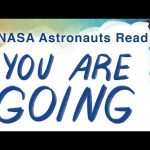 NASA Astronauts Read Aloud: You Are Going