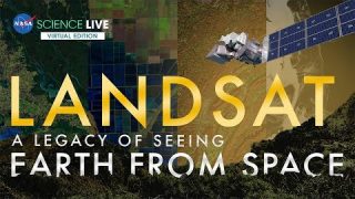 NASA Science Live: Landsat – A Legacy of Seeing Earth from Space