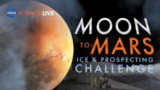 NASA Science Live: Moon to Mars Ice and Prospecting Challenge