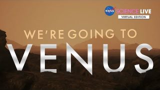 NASA Science Live: We’re Going to Venus – NASA Selects Two New Missions