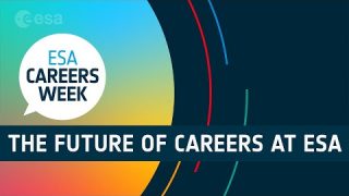 The Future of ESA Careers | ESA Careers Week