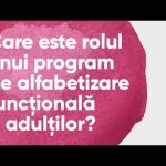 7. Care este rolul unui program de alfabetizare a adulților? (23 august 2022, 21:30-22:30)