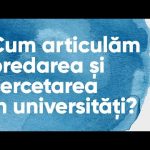 10.   Cum articulăm predarea și cercetarea în universități? (24 august 2022, 15:00-17:00)