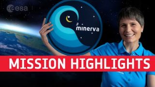 Samantha Cristoforetti’s second mission highlight | Minerva Mission