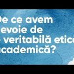 9. De ce avem nevoie de o veritabilă etică academică? (24 august 2022, 13:00-15:00)