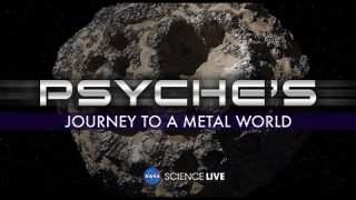 NASA Science Live: Psyche’s Journey to a Metal World (Official NASA Broadcast)