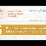 6. Dreptul la educație: copiii fără șanse din mediul rural