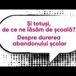De ce ne lăsăm de școală? Despre durerea abandonului școlar