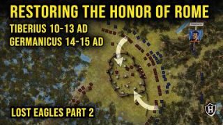 Rome Awakens! Germanicus marches east (10 – 15 AD) – Lost Eagles (Part 2)