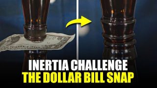 The Bottle Inertia Challenge – Dollar Bill Snap