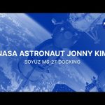 NASA Astronaut Jonny Kim Soyuz MS-27 Docking