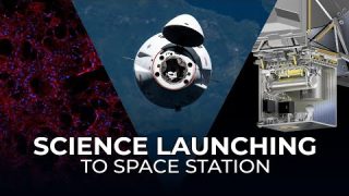 Science Launching on SpaceX’s 32nd Cargo Resupply Mission to the Space Station