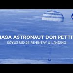 NASA Astronaut Don Pettit Soyuz MS-26 Re-entry and Landing