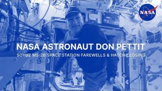 NASA Astronaut Don Pettit Soyuz MS-26 Space Station Farewells and Hatch Closing