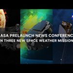 NASA Prelaunch News Conference on Three New Space Weather Missions (Sept. 21, 2025)